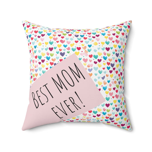 Colorful Hearts Pattern Pillow - Happy Mother's Day Love - "Best Mom Ever" - Edition - Perfect Gift - Spun Polyester Square Pillow